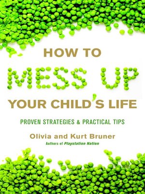 cover image of How to Mess Up Your Child's Life